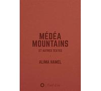 Médéa Mountains Et autres textes - Alima Hamel - L'oeil D'or - broché - Poésie