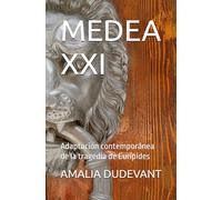 MEDEA XXI: Adaptación contemporánea de la tragedia de Eurípides