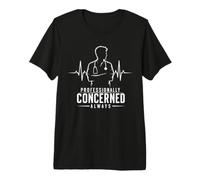 Medecin Battement Toujours Preoccupe Professionnel T-Shirt Haut de Gamme