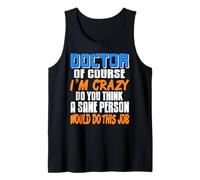 Médecin Bien Sûr Je Suis Fou Humour Noir Médical Débardeur