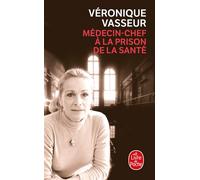 Médecin- chef à la prison de la Santé - Véronique Vasseur - Lgf - Poche - Roman