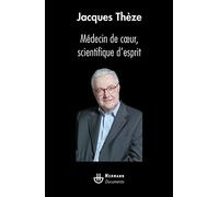 Médecin de coeur, scientifique d'esprit