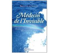 Médecin De L'invisible - Elle Pénètre Dans Les Consciences, Dans Les Mémoires, Pour Extirper Le Mal À Sa Racine