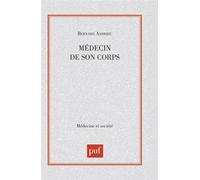 Médecin de son corps - - Bernard Andrieu - Puf - Livre