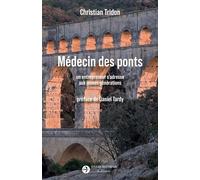 Médecin des ponts Un entrepreneur s'adresse aux jeunes générations - Tridon Christian - Reinharc David - broché - Essai