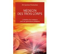 Médecin des trois corps De la Faculté de médecine de Paris à l'Ashram philippin - Janine Fontaine - J'ai Lu - Poche - Essai