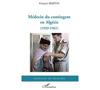 Médecin du contingent en Algérie: (1959-1961)