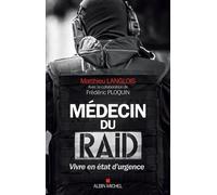 Médecin Du Raid - Vivre En État D'urgence