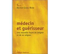 Médecin et guérisseur - Une nouvelle façon de soigner et de se soigner