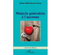Médecin généraliste à l'ancienne - Juliette Bressler-Campana - L'harmattan - broché - Guide