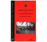 Médecin Lieutenant au 1er Bataillon Muong - Indochine (1954-1955)