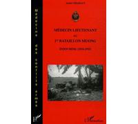 Médecin Lieutenant au 1er Bataillon Muong - Indochine (1954-1955)