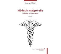 Médecin malgré elle: Comédie en trois actes