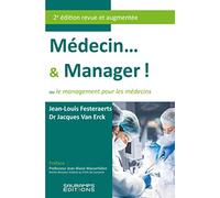 Médecin...& manager. 2ed éd revue et augmentée