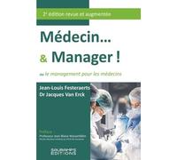 Médecin - & Manager ! - Ou Le Management Pour Les Médecins