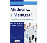 MEDECIN...& MANAGER OU LE MANAGEMENT POUR LESMEDECINS (0000)