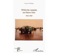 Médecin nantais en Outre-mer, 1962-1985 – L'Harmattan