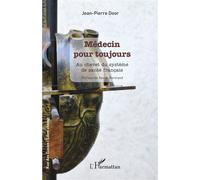 Médecin pour toujours Au chevet du système de santé français - Xavier Bertrand - L'harmattan - broché - Scolaire / Universitaire