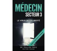 Médecin Secteur 3: Le virus de la liberté