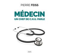 Médecin un chef de C.H.U. parle - Pierre Feiss - Nouvelles Sources - Poche - Scolaire / Universitaire