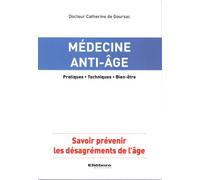 Médecine anti-âge - Savoir prévenir les désagréments de l'âge