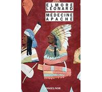 Médecine apache Intégrale des nouvelles western - Elmore Leonard - Rivages - Poche - Nouvelles