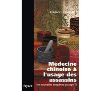 Médecine chinoise à l'usage des assassins: Les nouvelles enquêtes du juge Ti