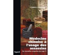 Médecine chinoise à l'usage des assassins: Les nouvelles enquêtes du juge Ti