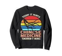 Médecine Chinoise Douleur Aujourd’hui Guérison Demain Sweatshirt
