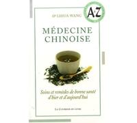Médecine Chinoise - Soins Et Remèdes De Bonne Santé D'hier Et D'aujourd'hui