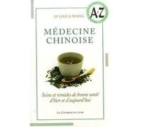 Médecine Chinoise - Soins Et Remèdes De Bonne Santé D'hier Et D'aujourd'hui