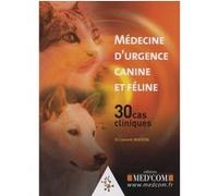 Medecine d urgence canine et feline 30 cas cliniques Laurent Masson (Auteur)