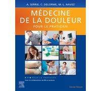 Médecine de la douleur pour le praticien - Alain Serrie - Elsevier Masson - broché - Guide
