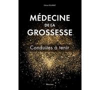 Médecine de la grossesse: Conduites à tenir