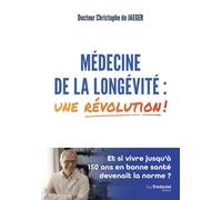 Médecine de la longévité : une révolution ! - Dr. Christophe de Jaeger - Tredaniel La Maisnie - broché - Essai
