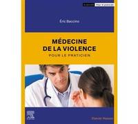 Médecine de la violence pour le praticien Eric Baccino (Auteur), Philippe Lambert (Auteur)