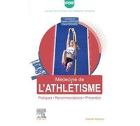 Médecine de l'athlétisme Pratiques, recommandations, prévention - Pascal Edouard - Elsevier Masson - broché - Scolaire / Universitaire
