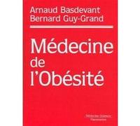 Médecine de l'obésité Bernard Guy-Grand (Auteur), Arnaud Basdevant (Auteur)