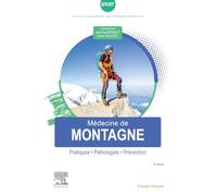 Médecine de montagne: Pratiques - Pathologies - Prévention