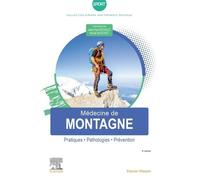 Médecine De Montagne - Pratiques, Pathologies, Prévention