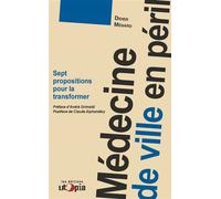 Médecine de ville en péril Sept propositions pour la transformation - Didier Ménard - Utopia - broché - Essai
