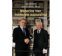 Médecine hier, médecine aujourd'hui Jean Bernard (Auteur), François-Bernard Michel (Auteur)