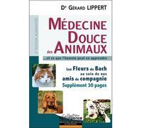 Médecine douce des animaux et ce que l'homme peut en apprendre - Gérard Lippert - Marco Pietteur - broché - Etude