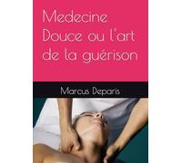 Medecine Douce ou l'art de la guérison