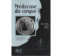 Médecine Du Cirque - Vingt Siècles Après Galien