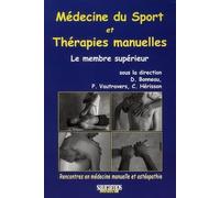 Medecine du sport et therapies manuelles:membre superieur Philippe Vautravers (Direction), Dominique Bonneau (Direction), Christian Hérisson (Direction), BONNEAU D & COL (Auteur)