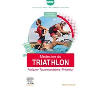 Médecine du triathlon Pratiques, recommandations, prévention - Olivier Coste - Elsevier Masson - broché - Scolaire / Universitaire