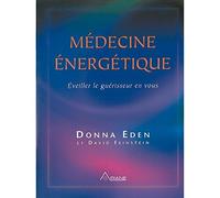 Médecine énergétique : Éveiller le guérisseur en vous