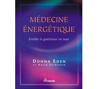 Médecine énergétique : Éveiller le guérisseur en vous