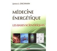 Médecine Énergétique - Les Bases Scientifiques